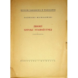 [CATALOGUE]MICHAŁOWSKI Kazimierz - COLLECTIONS OF ANCIENT ART Guidebook