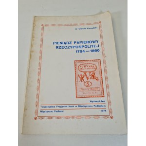KOWALSKI Marian - PAPER MONEY of the Republic of Poland 1794-1866