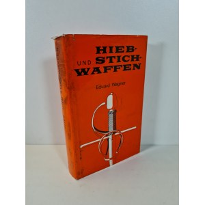WAGNER Eduard - HIEB UND STICH WAFFEN [SQUIRRING AND STICKING WEAPONS].