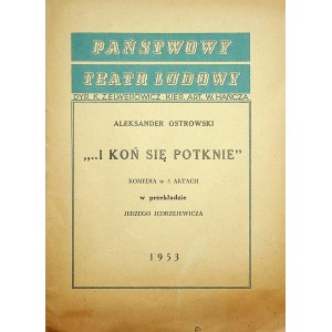 [PROGRAM TEATRALNY] I KOŃ SIĘ POTKNIE, reż. Zygmunt CHMIELEWSKI, 1953