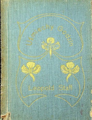 STAFF Leopold - UŚMIECHY GODZIN Wyd. 1910 Wydanie PIERWSZE