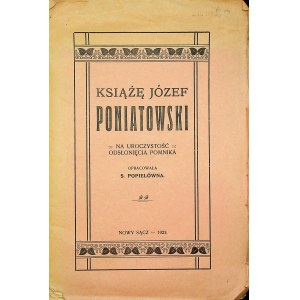 POPIELÓWNA S. - KSIĄŻĘ JÓZEF PONIATOWSKI NA UROCZYSTOŚĆ ODSŁONIĘCIA POMNIKA Wyd. 1923.
