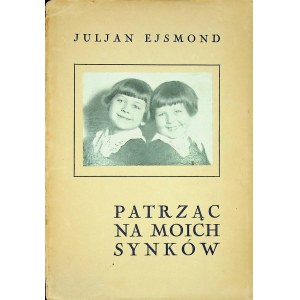 EJSMOND Juljan - DER BLICK AUF MEINE SÖHNE Veröffentlicht 1931