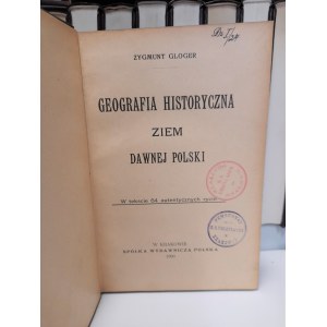 Zygmunt Gloger, Geografia historyczna ziem dawnej Polski 1900 r