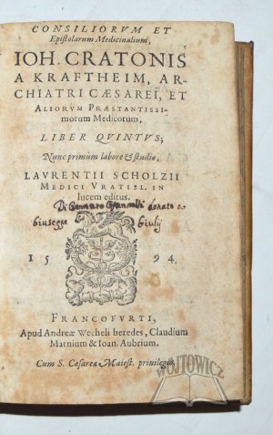 KRAFFTHEIM Crato Johannes von, Consiliorum et epistolarum medicinalium, Joh. Cratonis a Kraftheim Archiatri Caesarei,