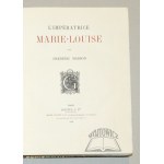 MASSON Frederic, L'Imperatrice Marie-Louise.
