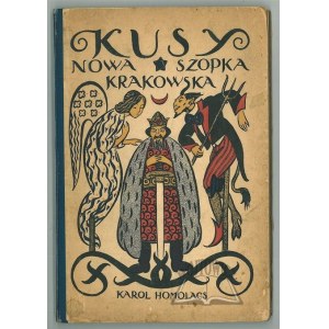 HOMOLACS Karol, Kusy nowa szopka krakowska. Utwór sceniczny dla młodzieży.