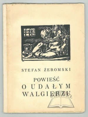 ŻEROMSKI Stefan, A Novel of the Successful Valgier.