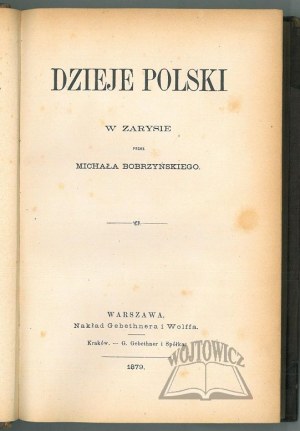 BOBRZYŃSKI Michał, Dzieje Polski w zarysie. (1st ed.).
