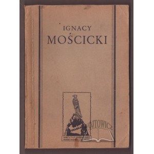 CEPNIK Henryk, (Autogramm). Ignacy Mościcki. Präsident der Republik Polen.