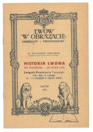 CZOŁOWSKI Aleksander, Historja Lwowa od założenia do roku 1600.