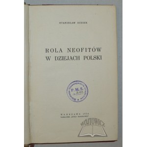 DIDIER Stanisław, Rola Neofitów w dziejach Polski.