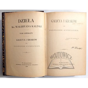 KALINKA Waleryan, Galicya i Kraków pod panowaniem austryackiem.