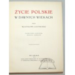 ŁOZIŃSKI Władysław, Życie polskie w dawnych wiekach.