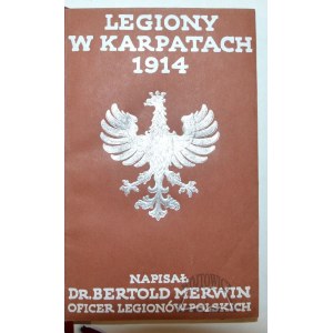 MERWIN Bertold, Legionen in den Karpaten 1914.