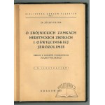 PUTEK Józef, O zbójnickich zamkach heretyckich zborach i oświęcimskiej Jerozolimie.