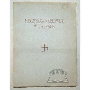 (KARŁOWICZ). Mieczyslaw Karlowicz im Tatra-Gebirge.