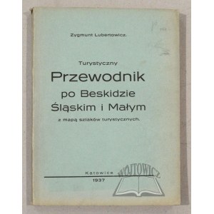 LUBERTOWICZ Zygmunt, Turystyczny przewodnik po Beskidzie Śląskim i Małym