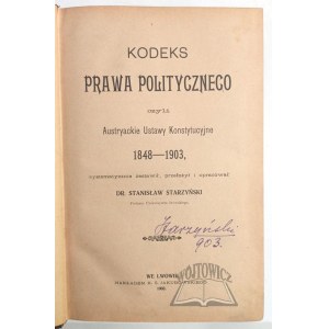 STARZYŃSKI Stanisław, (Autograf). Kodeks prawa politycznego czyli Austryackie Ustawy Konstytucyjne 1848 - 1903.