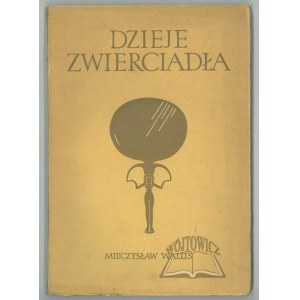 WALLIS Mieczyslaw, (Autograph). The history of the mirror and its role in various cultural fields.
