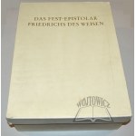 DAS FEST-EPISTOLAR Friedrichs des Weisen. (Faksimilované vydání).