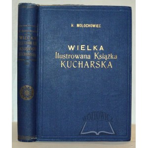 (KULINARIA). Mołochowiec Helena - Wielka ilustrowana książka kucharska.