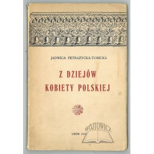 PETRAŻYCKA - Tomicka Jadwiga (Autograf), Z dziejów kobiety polskiej.
