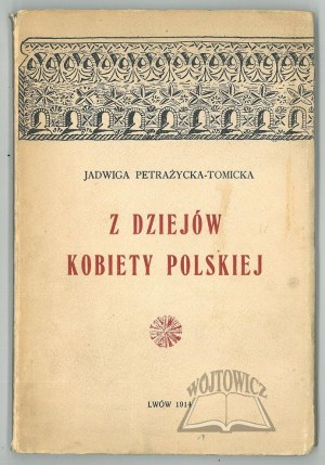 PETRAŻYCKA - Tomicka Jadwiga (Autograf), Z dziejów kobiety polskiej.