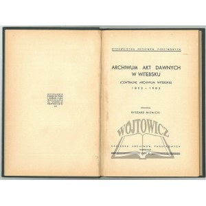 [WITEBSK]. Archiwum Akt Dawnych w Witebsku (Centralne Archiwum Witebskie) 1852-1903.