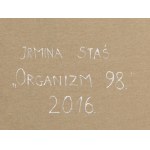Irmina Staś (b. 1986, Zelechow), Organism 98, 2016
