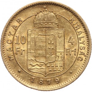 Hungary, Franz Josef I, 4 Forint = 10 Francs 1879 KB, Kremnitz