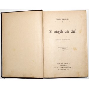 Jeż T.T., Z CIĘŻKICH DNI, t.1-2, 1901