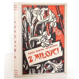 Kossak-Szczucka Z., Z MIŁOŚCI, 1926 [1. vydanie] [väzba].