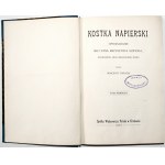 Rapacki W., KOSTKA NAPIERSKI opowiadanie, sv. 1-2, 1907.