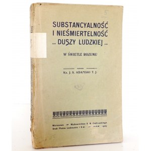 Adamski J.S., SUBSTANCIALITA A NESMRTELNOST LIDSKÉ DUŠE, 1905.