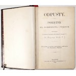 Beringer F., ODPUSTY podręcznik dla duchowieństwa i wiernych, 1890 [pełna skóra]