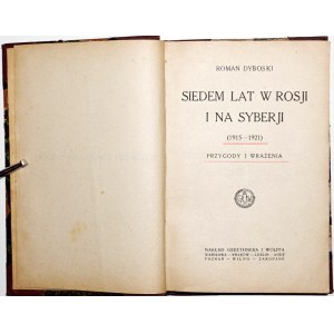 Dybowski R., SEVEN YEARS IN RUSSIA AND SIBERIA 1915-1921, 1922 adventures and impressions