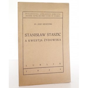 Kruszyński J., STANISŁAW STASZIC A KWESTJA ŻYDOWSKA, 1926