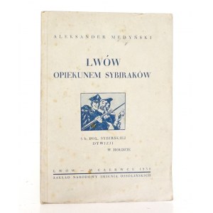 Medynski A., Lvov CARES FOR SYBIRAKKI, 1936 [illustrated].