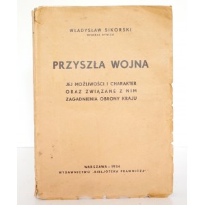 Sikorski W., BUDOUCÍ VÁLKA, 1934 [její možnosti a povaha a související otázky obrany státu].