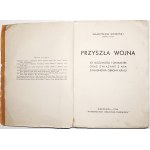 Sikorski W., BUDÚCA VOJNA, 1934 [jej možnosti a charakter a súvisiace otázky obrany štátu].