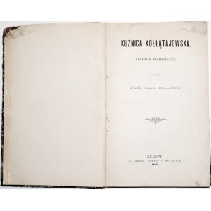 Smoleński W., KUŹNICA KOŁŁĄTAJOWSKA, 1885 studyum historyczny