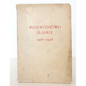 [Schlesien], WOJEWÓDZTWO ŚLĄSKIE 1918-1928 [Abbildungen, Karte].