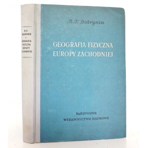 Dobrynin B., GEOGRAFIA FIZYCZNA EUROPY ZACHODNIEJ