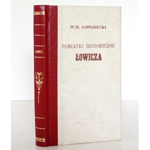 Gawarecki W.H., PAMIĄTKI HISTORYCZNE ŁOWICZA, 1844 [reprint 1985, nakł. 1000egz.]
