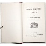 Gawarecki W.H., PAMIĄTKI HISTORYCZNE ŁOWICZA, 1844 [Nachdruck 1985, Auflage von 1000 Exemplaren].
