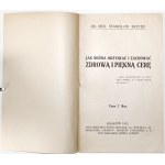 Breyer S., JAK MOŻNA ODZYSKAĆ I ZACHOWAĆ ZDROWĄ I PIĘKNĄ CERĘ? 1912