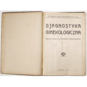 Monsiorski Z., DJAGNOSTYKA GINEKOLOGICZNA, cz.1-4, 1924
