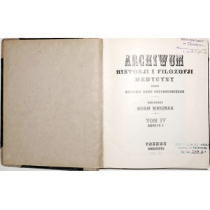 ARCHIV DĚJIN A FILOSOFIE MEDICÍNY, 1926 [a historiografie přírodních věd], roč. IV, č. 1,2 [Lékaři v lednovém povstání, o starých vilniuských lékařích, etika, medicína jako umění].