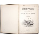 Dyakowski B., Z NASZEJ PRZYRODY obrazy życia zwierząt i roślin krajowych, 1903 [1. vyd.]